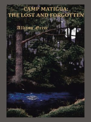 cover image of Camp Matigua: The Lost And Forgotten